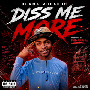 Diss Me More (Mochacho Wa Shein) by Osama Mchacho, Swish njamama