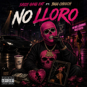 No LLoro by Sassy Gvng ent, Bigg Cheech