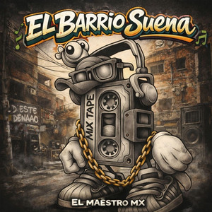 El Barrio Suena Maestro MX by El Maestro MX