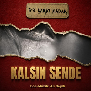 Kalsın Sende by Bir Şarkı Kadar