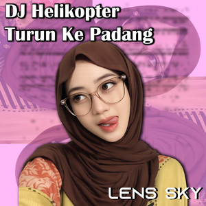 DJ Helikopter Turun Ke Padang by Lens Sky