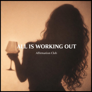 Affirmation Club - All is working out