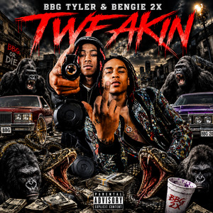Tweakin by Lil Bengie, BBG Tyler