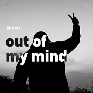 Out Of My Mind by Alexii