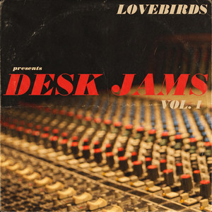Lovebirds — Desk Jams, Vol.1 (2026)