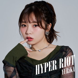 HYPER RIOT by YURiKA