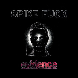 Spike Fuck — HAD YOUR WAY (2026)