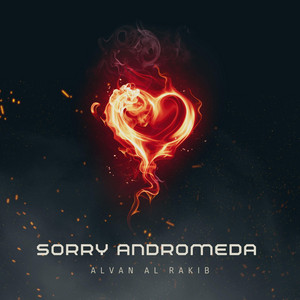 Sorry Andromeda - Dedicated by Alvan Al Rakib