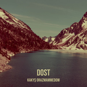 Kakyş Orazmammedow - Dost