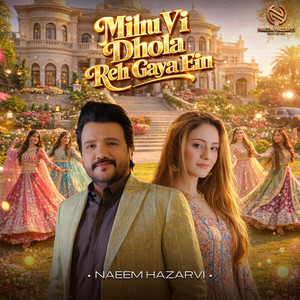 Milnu Vi Dhola Reh Gaya Ein by Naeem Hazarvi