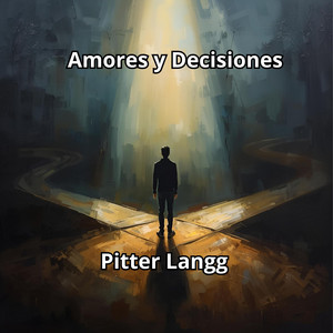 Amores y Decisiones by Pitter Langg