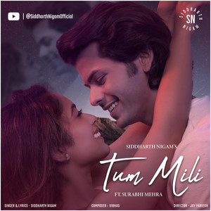 Tum Mili - Studio by Siddharth Nigam, Surabhi Mehra
