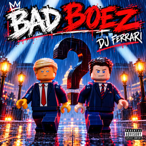 Bad BoeZ - Radio Edit by DJ Ferrari