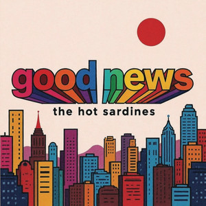 Oh, Lady Be Good by The Hot Sardines