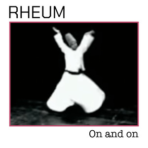 On and On by Rheum