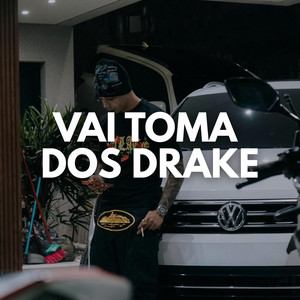 Vai Toma Dos Drake by Dj Lseeis