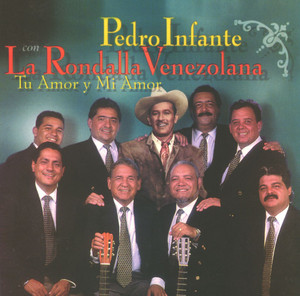 Pedro Infante con la Rondalla Venezolana - Tu amor y mi amor album