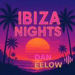 Ibiza Nights by Dan Eelow
