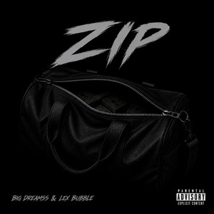 Zip by Big Dreamss, Lex Bubble