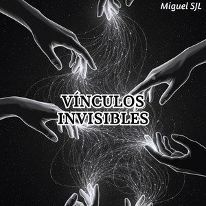 vínculos invisibles by Miguel SJL