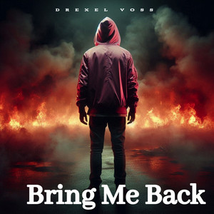 Bring Me Back by Drexel Voss