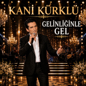 Gelinliğinle Gel by Kani Kürklü