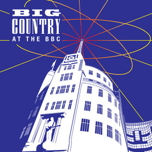 洋楽 BIG COUNTRY AT THE BBC At The BBC - Compilation by Big Country | Spotify