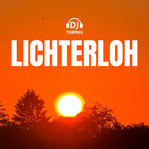 Lichterloh by DJ TOBFREU