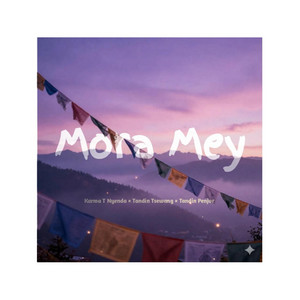 Karma T Nyenda - Mora Mey (feat. Tandin Tsewang & Tandin Penjor)