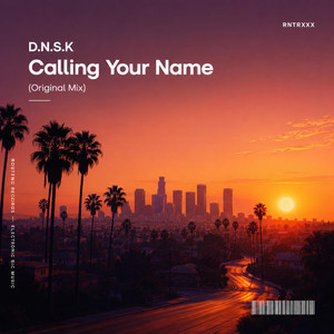 Calling Your Name - Original Mix by D.N.S.K