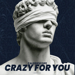 Crazy For You by CALEIDESCOPE