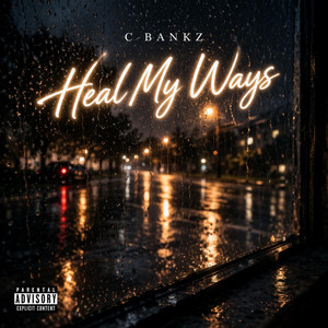Heal My Ways by C Bankz
