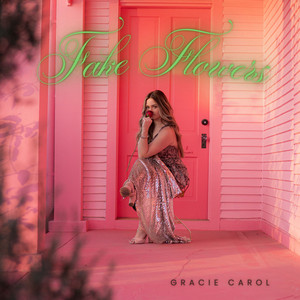 Fake Flowers by Gracie Carol