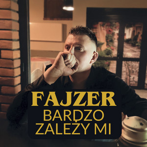 Fajzer - Bardzo zależy mi
