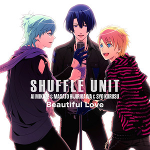 Beautiful Love by AI MIKAZE(CV.Shouta Aoi), MASATO HIJIRIKAWA(CV.Kenichi Suzumura), SYO KURUSU(CV.Hiro Shimono)