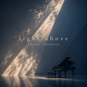 Light Above by Melany Thompson