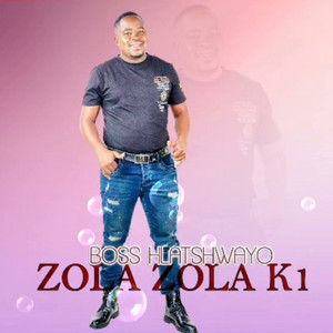 Boss Hlatshwayo by zola zola k1