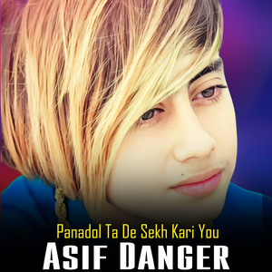 Asif Danger - Panadol Ta De Sekh Kari You