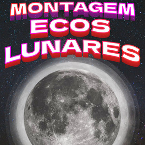 Montagem Ecos Lunares