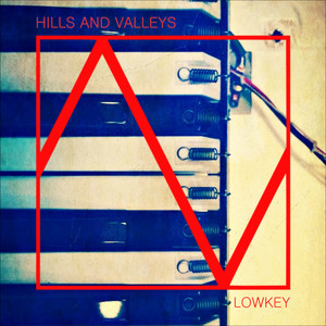 Lowkey by Hills and Valleys
