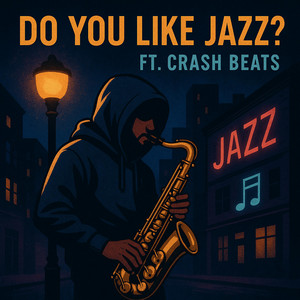 Do You Like Jazz? by BRYSON, CRASHBEATS