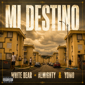 MI DESTINO by White Bear, Almighty, Yomo