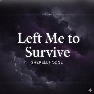 Left Me to Survive by SherellHodge