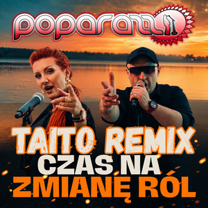 Czas Na Zmianę Ról - Taito Remix by Poparazzi, Taito