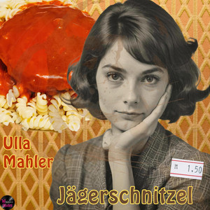 Wunderbar - Jägerschnitzel (feat. Ulla Mahler)