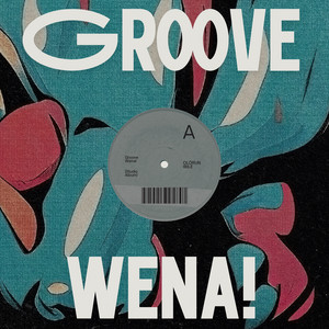 Groove Wena! by OLÓRUN IBILE