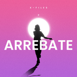 ARREBATE by X-Files