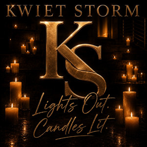 Lights out Candles Lit by Kwiet Storm