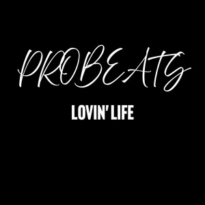 Lovin' Life by PROBEATS