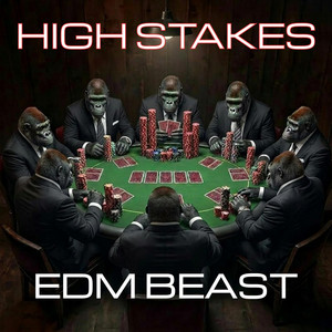 High Stakes by EDM BEAST